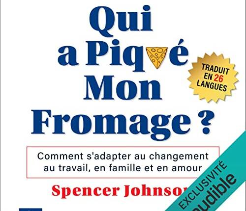 Qui a piqué mon fromage ? Ou comment s’adapter au changement